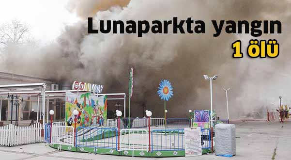 Lunaparkta yangın; 1 ölü