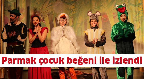 Parmak çocuk beğeni ile izlendi