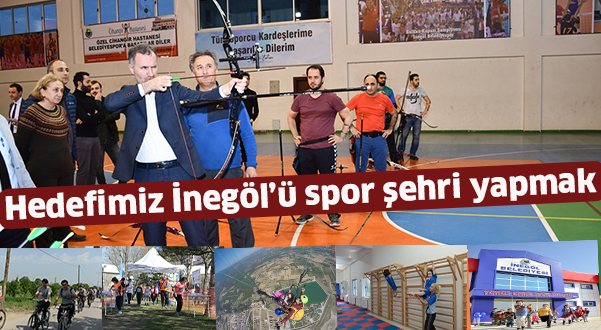Hedefimiz İnegöl’ü spor şehri yapmak