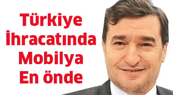 TüRKiYE iHRACATINDA MOBiLYA EN öNDE