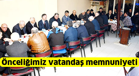 Önceliğimiz vatandaş memnuniyeti