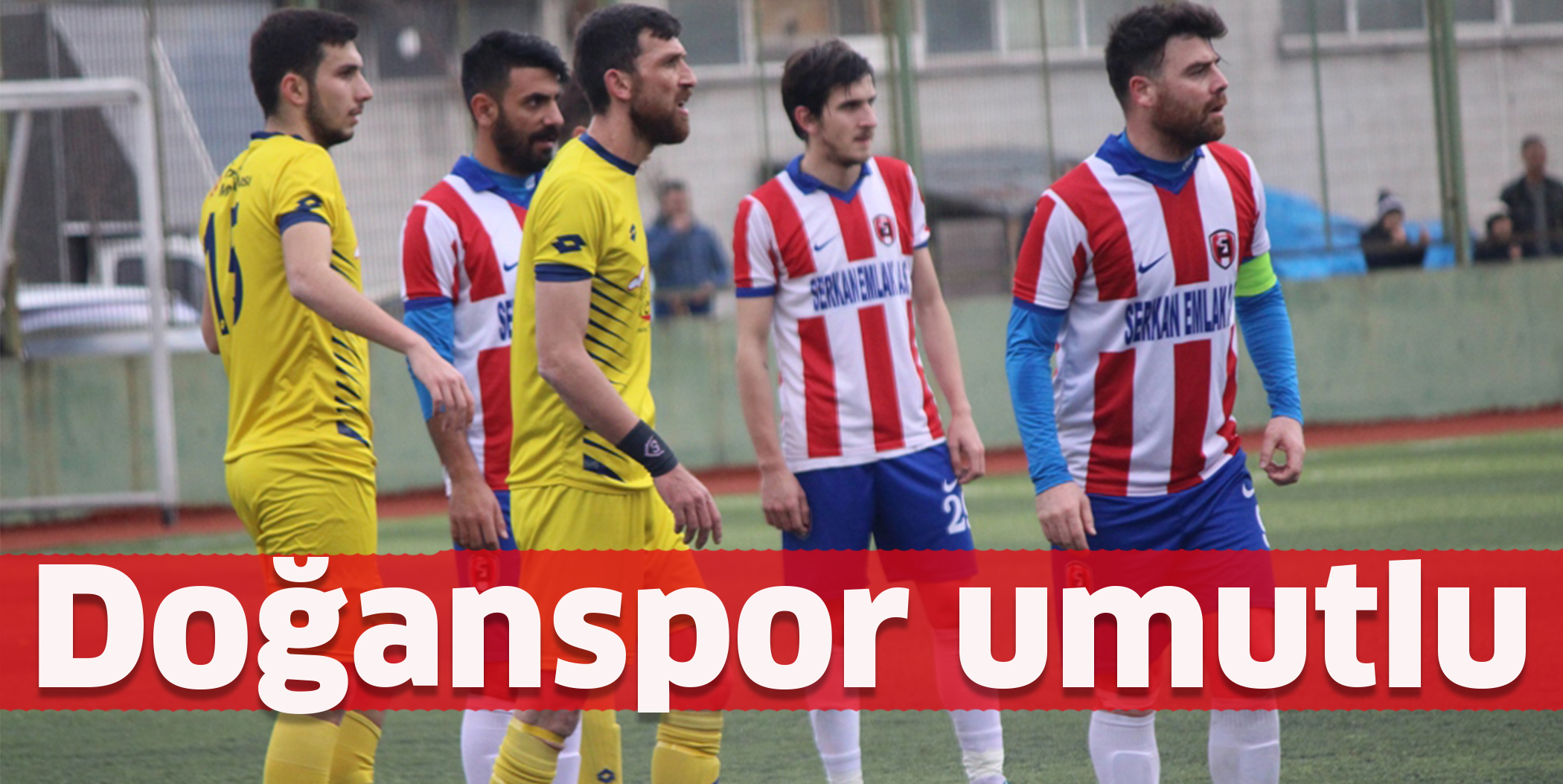 Doğanspor umutlu