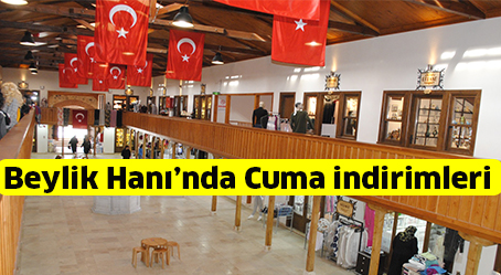 Beylik Hanı’nda Cuma indirimleri