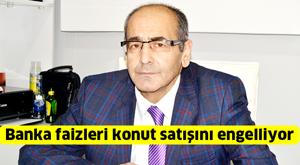 Banka faizleri konut satışını engelliyor