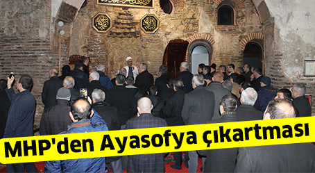MHP’den Ayasofya çıkartması