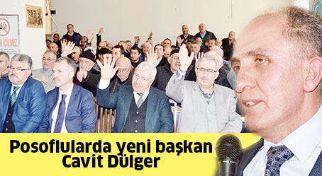 Posoflularda yeni başkan Cavit Dülger