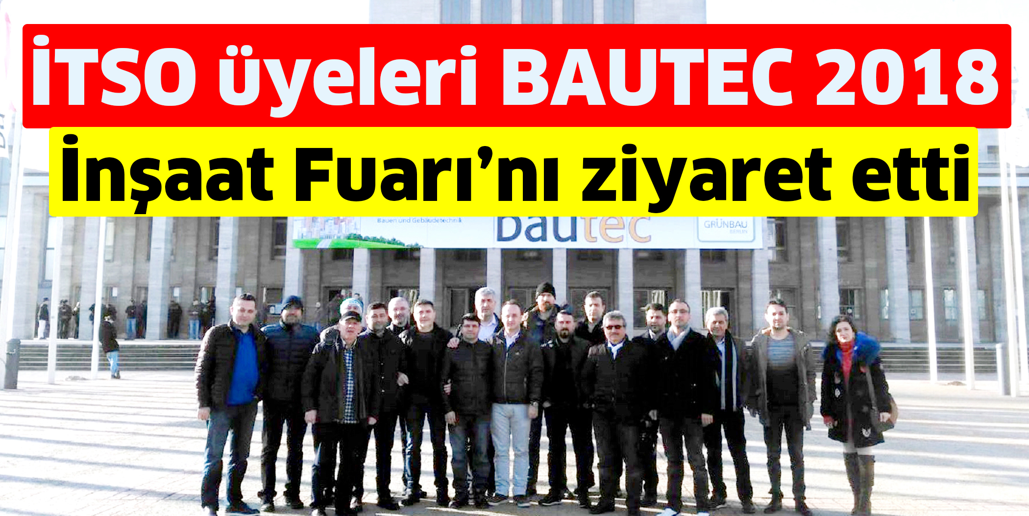 İTSO üyeleri BAUTEC 2018 İnşaat Fuarı’nı ziyaret etti