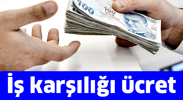 İş karşılığı ücret
