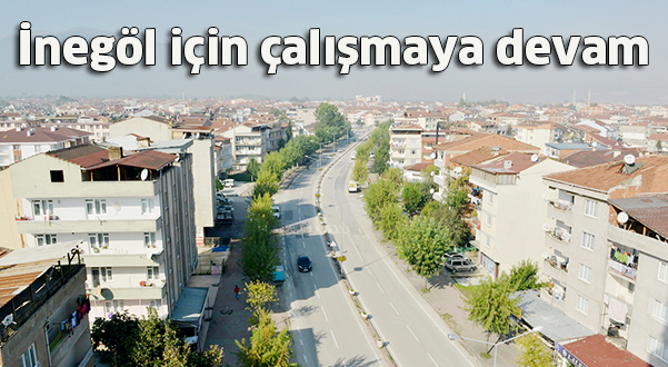 İnegöl için çalışmaya devam