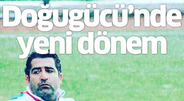 Doğugücü’nde yeni dönem