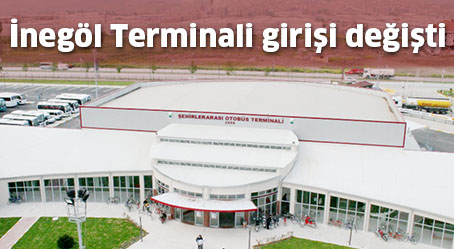 İnegöl Terminali girişi değişti