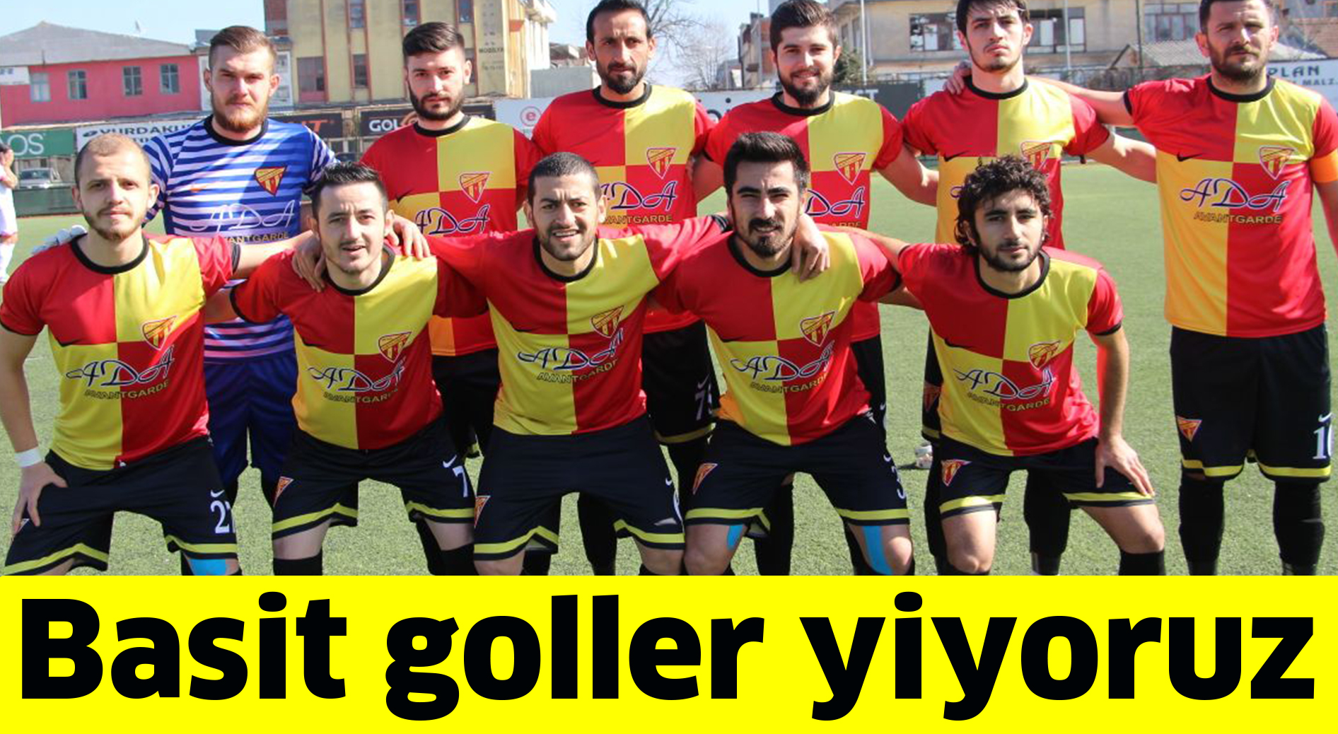 Basit goller yiyoruz