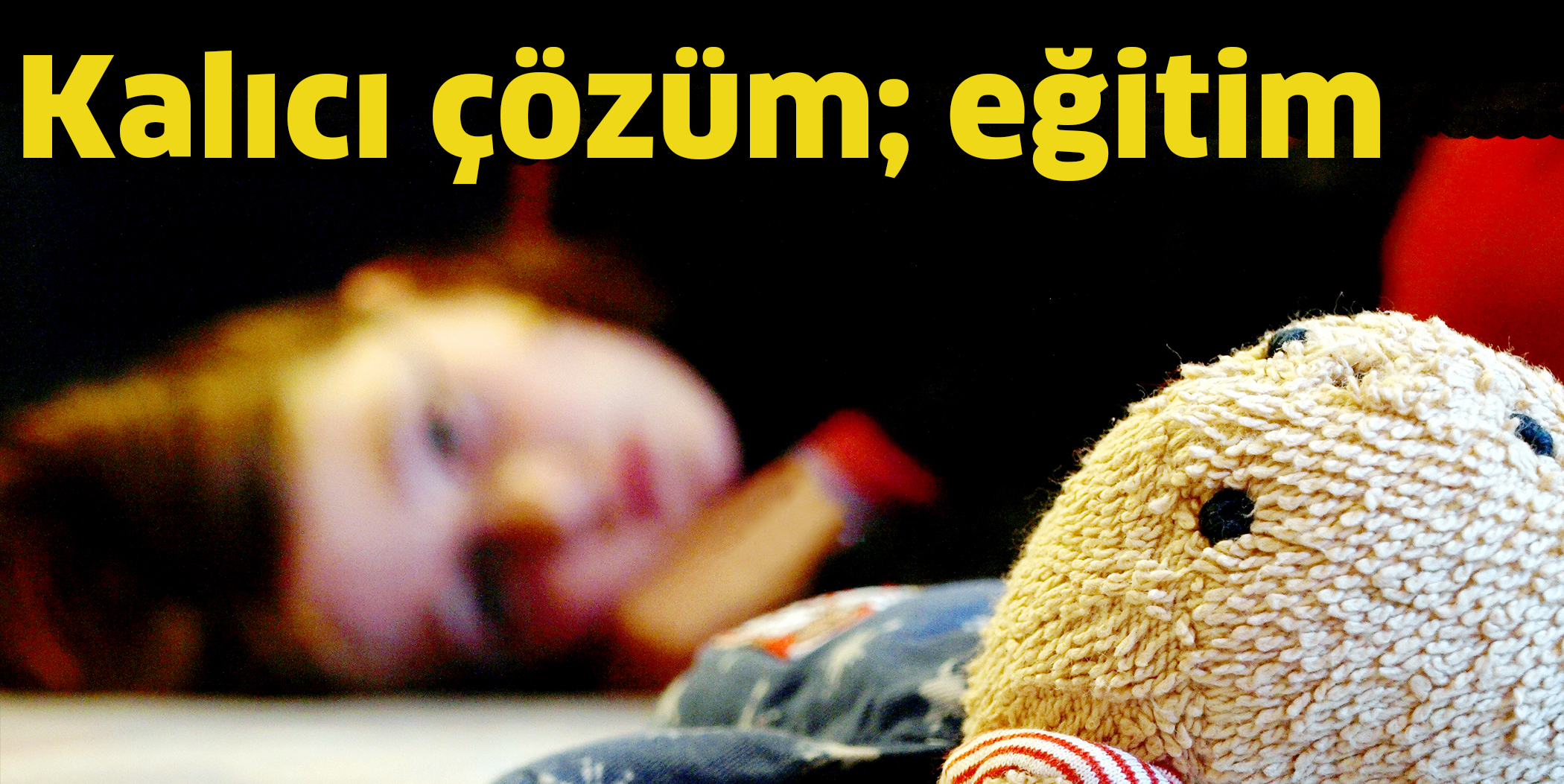 Kalıcı çözüm; eğitim