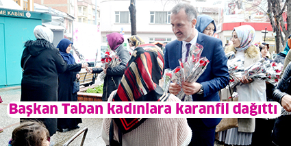 Başkan Taban kadınlara karanfil dağıttı