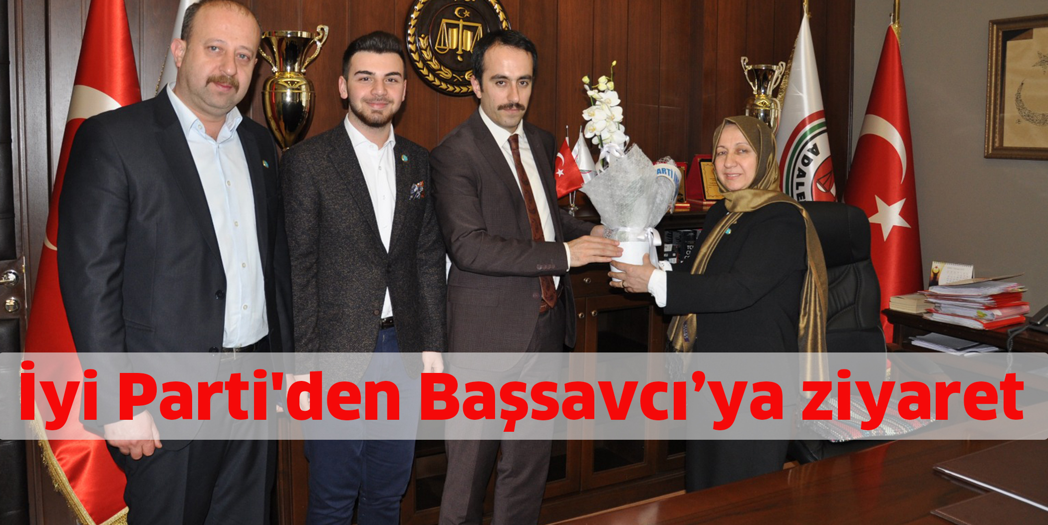 İyi Parti’den Başsavcı’ya ziyaret