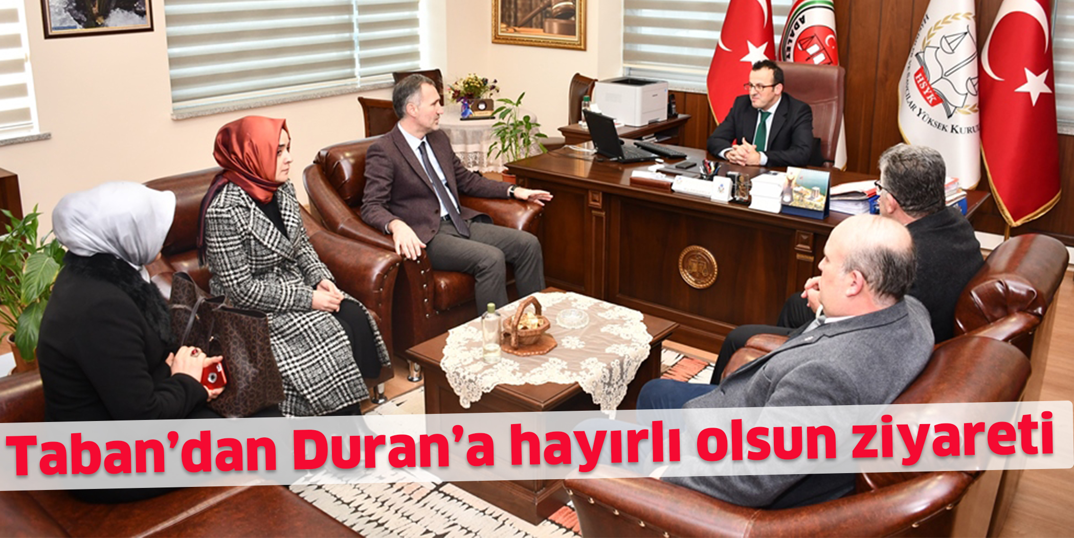 Taban’dan Duran’a hayırlı olsun ziyareti