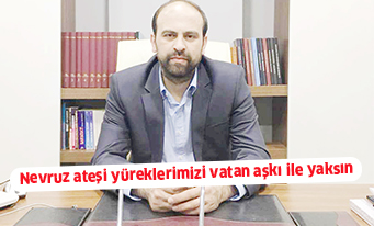 Nevruz ateşi yüreklerimizi vatan aşkı ile yaksın