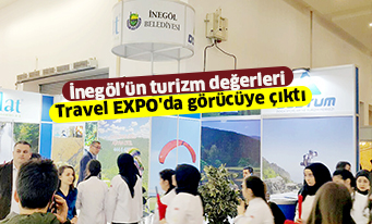 İnegöl’ün turizm değerleri  Travel EXPO’da görücüye çıktı