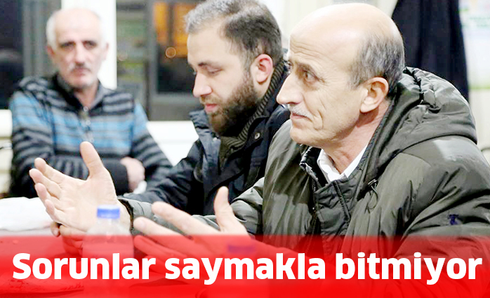 Sorunlar saymakla bitmiyor