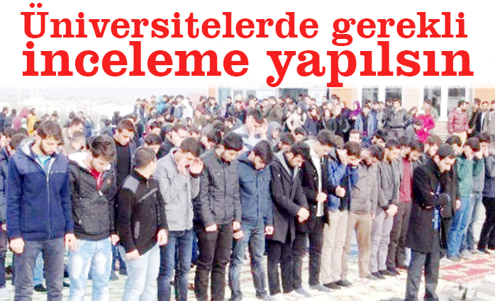 Üniversitelerde gerekli inceleme yapılsın