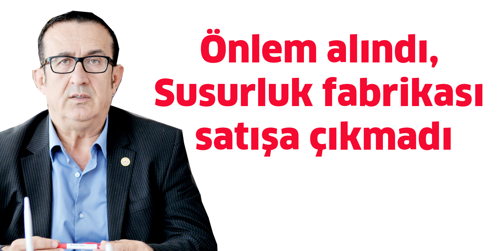 Önlem alındı, Susurluk fabrikası satışa çıkmadı