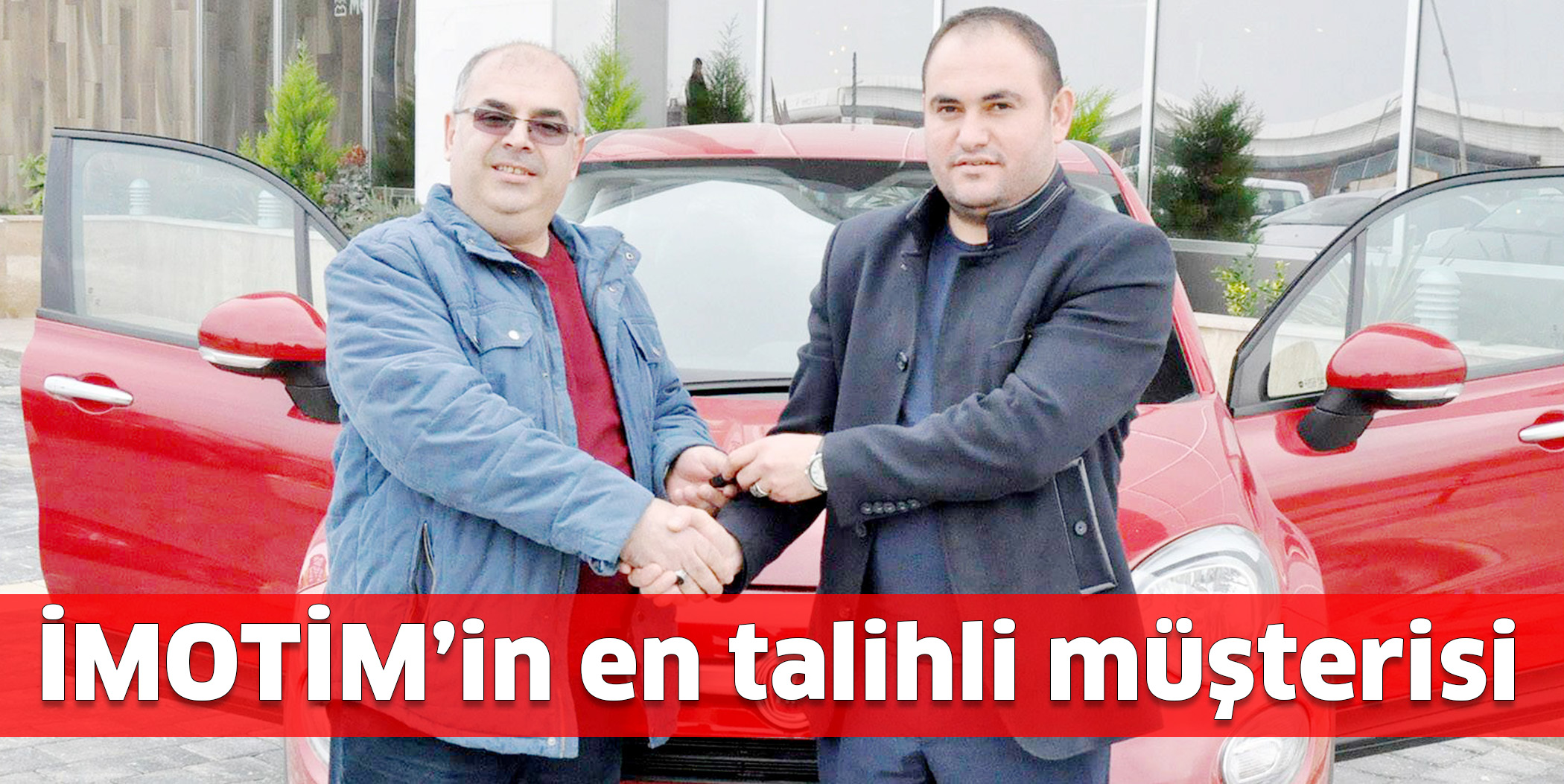 İMOTİM’in en talihli müşterisi