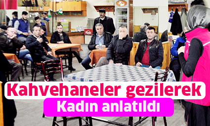 Kahvehaneler gezilerek ‘Kadın’ anlatıldı