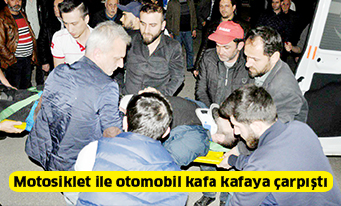Motosiklet ile otomobil kafa kafaya çarpıştı