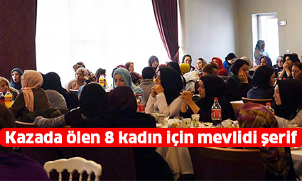 Kazada ölen 8 kadın için mevlidi şerif