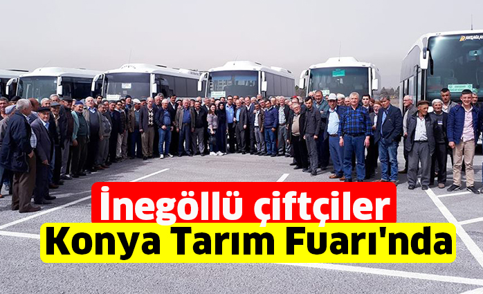 İnegöllü çiftçiler  Konya Tarım Fuarı’nda