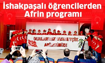 İshakpaşalı öğrencilerden Afrin programı