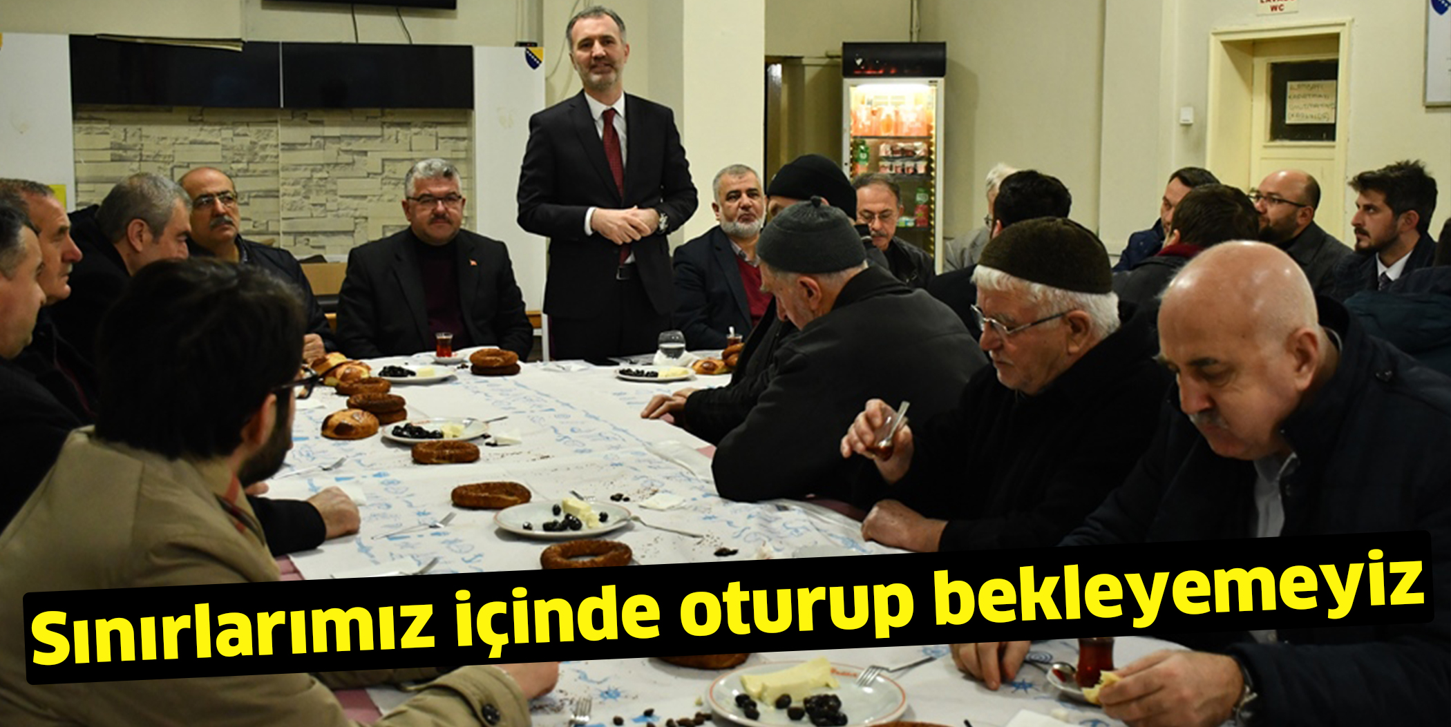 Sınırlarımız içinde oturup bekleyemeyiz