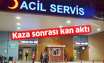 Kaza sonrası kan aktı