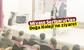 Miyase Sertbarut’tan  Doğa Koleji’ne ziyaret
