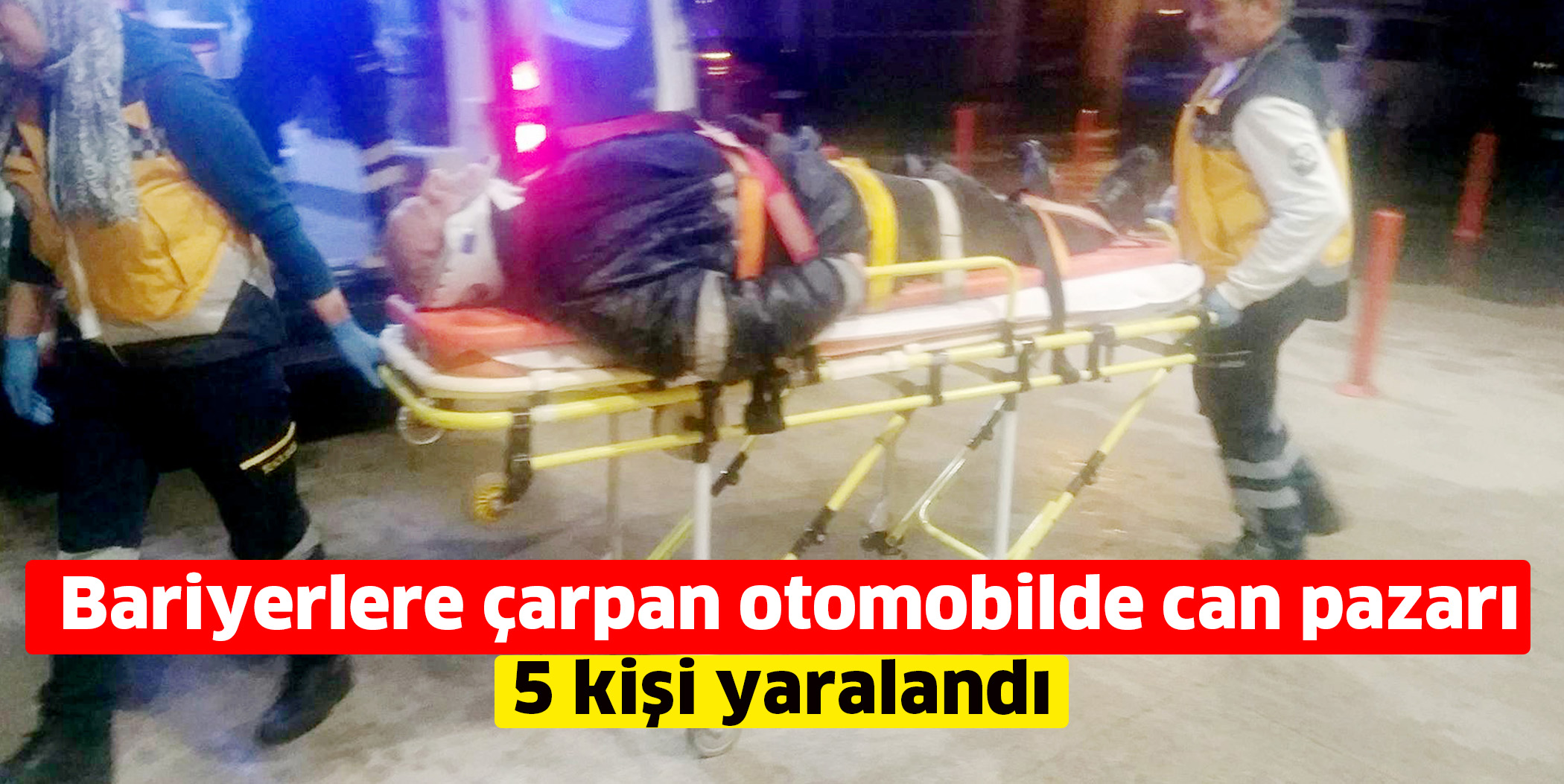 Bariyerlere çarpan otomobilde can pazarı;  5 kişi yaralandı