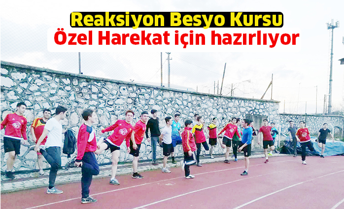 Reaksiyon Besyo Kursu Özel Harekat için hazırlıyor