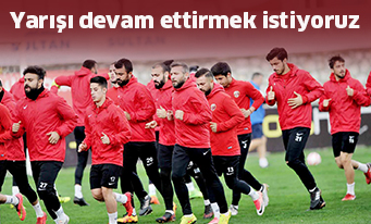 Yarışı devam ettirmek istiyoruz