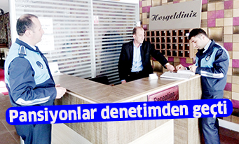 Pansiyonlar denetimden geçti