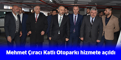 Mehmet Çıracı Katlı Otoparkı  hizmete açıldı