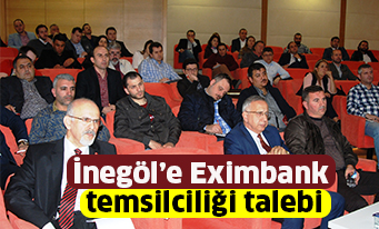 İnegöl’e Eximbank  temsilciliği talebi