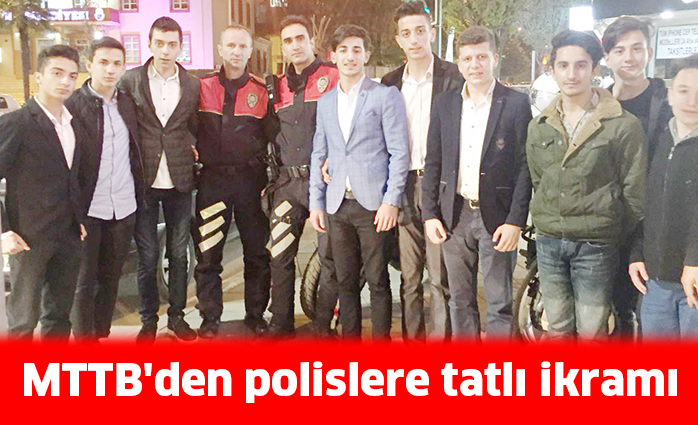 MTTB’den polislere tatlı ikramı