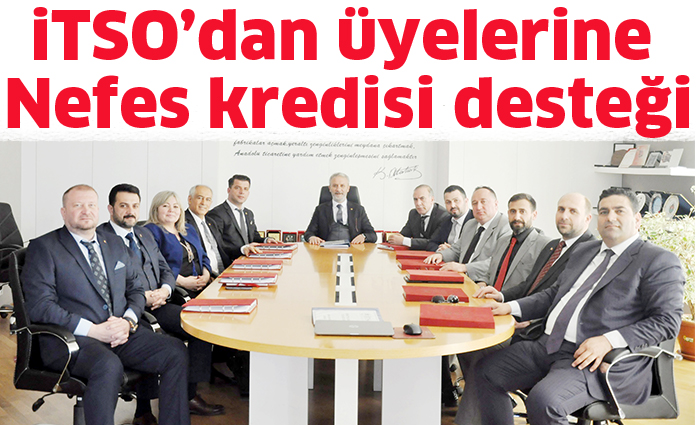 iTSO’dan üyelerine  nefes kredisi desteği