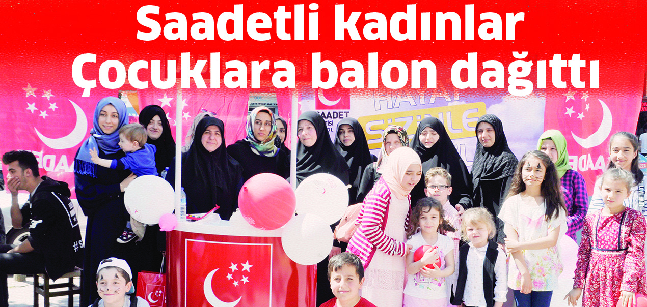 Saadetli kadınlar çocuklara balon dağıttı