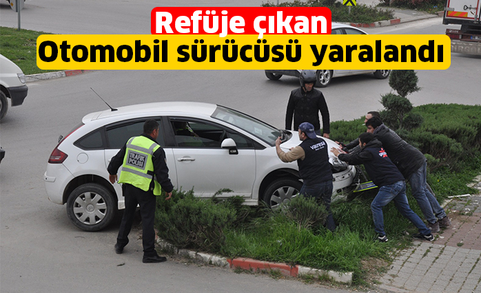 Refüje çıkan otomobil sürücüsü yaralandı