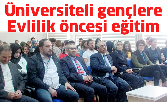 Üniversiteli gençlere evlilik öncesi eğitim