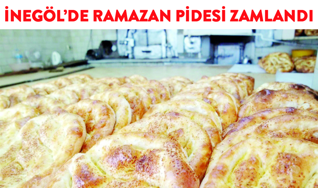 İnegöl’de Ramazan pidesi zamlandı