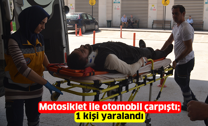 Motosiklet ile otomobil çarpıştı; 1 kişi yaralandı