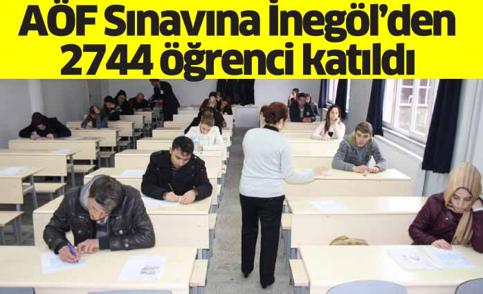 AÖF Sınavına İnegöl’den 2744 öğrenci katıldı