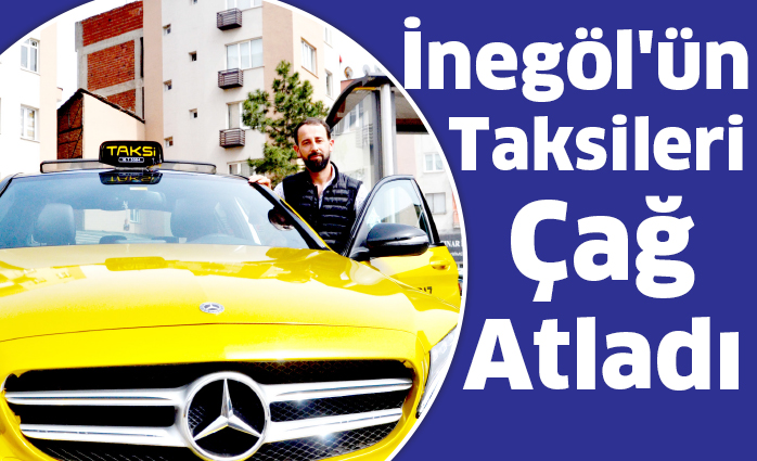İnegöl’ün taksileri çağ atladı