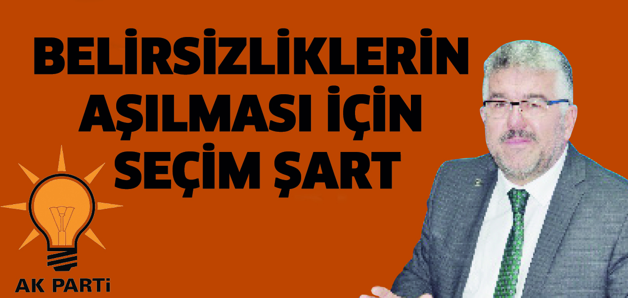 Belirsizliklerin aşılması için seçim şart